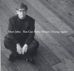 Elton John : You Can Make History (Young Again)